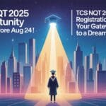 TCS NQT 2025 Opportunity Apply Before Aug 24!